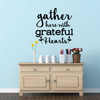 Home Wall Decal - Gather Here With Grateful Hearts - Vinyl Decoration For Living Room, Game Room Or Family Room