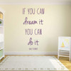 If You Can Dream It You Can Do It - Dream Wall Art for the Bedroom, Bathroom, Office, or Classroom