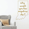 Indiana Wall Decal - Why Would You Live Anywhere Else - State Vinyl Art Silhouette for Home Decor, Living Room or Family Room Decoration