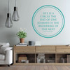 Inspirational Quotes - Motivational Wall Art - Life is A Circle The End Of One Journey is The Beginning Of The Next - Home Decor
