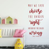 Inspirational Quotes Wall Decals - Motivational Vinyl Sticker Saying - "Choose The Harder Right Instead Of The Easier Wrong" - Thomas Monson