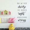 Inspirational Quotes Wall Decals - Motivational Vinyl Sticker Saying - "Choose The Harder Right Instead Of The Easier Wrong" - Thomas Monson