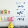 Inspirational Quotes Wall Decals - Motivational Vinyl Sticker Saying - "Choose The Harder Right Instead Of The Easier Wrong" - Thomas Monson