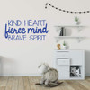 Inspirational Saying Vinyl Wall Removable Decal- Kind Heart Fierce Mind Brave Spirit - Motivational Quote for Home Decor, Office, or Classroom Decoration
