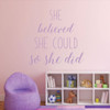 Inspirational She Believed She Could So She Did Vinyl Wall Decal For the Home or Office