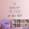 Inspirational She Believed She Could So She Did Vinyl Wall Decal For the Home or Office