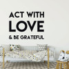 Inspirational Vinyl Quotes - Act With Love - Motivational Wall Decor for Bedroom, Living Room, Dorm or Home Decoration