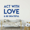 Inspirational Vinyl Quotes - Act With Love - Motivational Wall Decor for Bedroom, Living Room, Dorm or Home Decoration