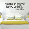 Inspirational Wall Decals - You Have An Eternal Destiny - Dieter F Uchtdorf - Vinyl Sticker for Home Decor or Living Room Decoration