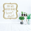 Kindness Quote - You Will Never Regret Being Kind - Vinyl Wall Decal for Home, Bedroom, Playroom or Classroom Decorations