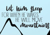 Large Nursery Wall Decal Quote - Let Him/Her Sleep For When He/She Wakes He/She Will Move Mountains - Vinyl Wall Mural for Boy's or Girl's Bedroom
