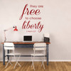 LDS Wall Decal - They Are Free To Choose Liberty - 2 Nephi - LDS Vinyl Art for Home Decor
