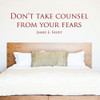 LDS Wall Decal Quote Decoration - Don't Take Counsel From Your Fears - Religious Gift for Home, Bedroom Art Decor