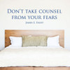 LDS Wall Decal Quote Decoration - Don't Take Counsel From Your Fears - Religious Gift for Home, Bedroom Art Decor