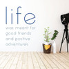 Life Quote Wall Decal - Inspiring Friend Saying - Vinyl Sticker Decoration for Home, Office, or Classroom Decor