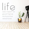 Life Quote Wall Decal - Inspiring Friend Saying - Vinyl Sticker Decoration for Home, Office, or Classroom Decor