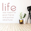 Life Quote Wall Decal - Inspiring Friend Saying - Vinyl Sticker Decoration for Home, Office, or Classroom Decor