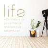 Life Quote Wall Decal - Inspiring Friend Saying - Vinyl Sticker Decoration for Home, Office, or Classroom Decor