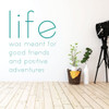 Life Quote Wall Decal - Inspiring Friend Saying - Vinyl Sticker Decoration for Home, Office, or Classroom Decor