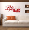 Life Quotes Wall Decals - Sheri Dew - If Life Were Easy It Wouldn't Be Hard - LDS Author, Encouraging Wall Art, Wall Decals Quotes Religious