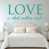 Love Wall Decor - Love Is What Matter Most - Vinyl Home Decor - Living Room, Family Room or Bedroom Decoration