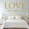 Love Wall Decor - Love Is What Matter Most - Vinyl Home Decor - Living Room, Family Room or Bedroom Decoration