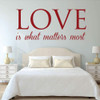 Love Wall Decor - Love Is What Matter Most - Vinyl Home Decor - Living Room, Family Room or Bedroom Decoration