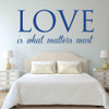Love Wall Decor - Love Is What Matter Most - Vinyl Home Decor - Living Room, Family Room or Bedroom Decoration