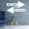 Mom Gift Vinyl Wall Decal - Funny "My Way or the Highway" Quote Sign Vinyl Sticker - Also Great Presents for Teachers and Bosses, Dads, and Grandparents - Lots of Bright Colors Available