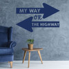 Mom Gift Vinyl Wall Decal - Funny "My Way or the Highway" Quote Sign Vinyl Sticker - Also Great Presents for Teachers and Bosses, Dads, and Grandparents - Lots of Bright Colors Available