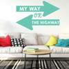 Mom Gift Vinyl Wall Decal - Funny "My Way or the Highway" Quote Sign Vinyl Sticker - Also Great Presents for Teachers and Bosses, Dads, and Grandparents - Lots of Bright Colors Available