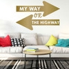 Mom Gift Vinyl Wall Decal - Funny "My Way or the Highway" Quote Sign Vinyl Sticker - Also Great Presents for Teachers and Bosses, Dads, and Grandparents - Lots of Bright Colors Available