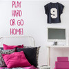 Motivational Quote Decal "Play Hard or Go Home"