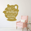 Mrs. Potts Decal - Beauty and the Beast Wall Decoration - There May Be Something There That Wasn't There Before - Bedroom Decor