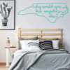 North Carolina Wall Decal - Why Would You Live Anywhere Else - State Vinyl Art Silhouette for Home Decor, Living Room or Family Room Decoration