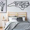 North Carolina Wall Decal - Why Would You Live Anywhere Else - State Vinyl Art Silhouette for Home Decor, Living Room or Family Room Decoration
