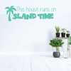 Palm Tree Wall Decal - This House Runs On Island Time - Hawaiian Decoration for Living, Dining, Family Room or Kitchen