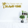 Palm Tree Wall Decal - This House Runs On Island Time - Hawaiian Decoration for Living, Dining, Family Room or Kitchen