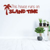 Palm Tree Wall Decal - This House Runs On Island Time - Hawaiian Decoration for Living, Dining, Family Room or Kitchen