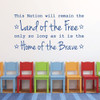 Patriotic Decals - This Nation Will Remain The Land of The Free - United States America, Patriotic Wall Art for the Home, Office, or School