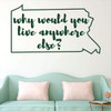 Pennsylvania Wall Decal - Why Would You Live Anywhere Else - State Vinyl Art Silhouette for Home Decor, Living Room or Family Room Decoration
