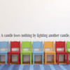 Positive Wall Decal Quote - A Candle Loses Nothing By Lighting Another Candle - Inspirational Friendship and Sharing Themed Vinyl Lettering