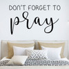 Prayer Wall Decal - Don't Forget To Pray - Christian Vinyl Decoration for Home, Bedroom, Living Room