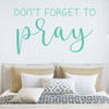 Prayer Wall Decal - Don't Forget To Pray - Christian Vinyl Decoration for Home, Bedroom, Living Room