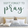 Prayer Wall Decal - Don't Forget To Pray - Christian Vinyl Decoration for Home, Bedroom, Living Room