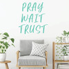 Prayer Wall Decal - Pray Wait Trust - Christian Vinyl Decoration for Home, Bedroom or Living Room Decor