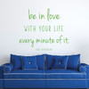 Quote Be In Love With Your Life Every Minute Of It Had Kerouae Vinyl Wall Decal