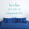 Quote Be In Love With Your Life Every Minute Of It Had Kerouae Vinyl Wall Decal