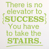 Success Quotes for Office, Classroom Decorations and Teachers - Inspiriational Vinyl Wall Decal Signs, There is No Elevator to Success