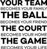 Volleyball or Basketball Wall Decal - Your Team, The Ball, The Court, The Game - Vinyl Decor for Boy's Bedroom or Playroom - Sports Decorations